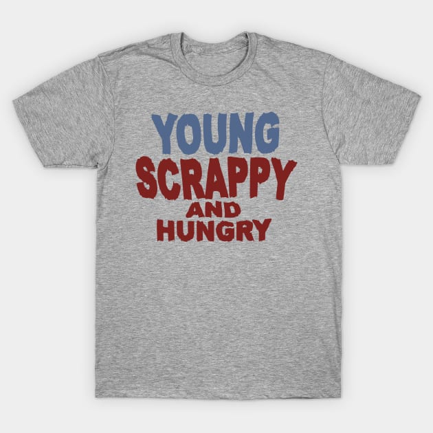 Young Scrappy And Hungry T-Shirt by Alexander Luminova